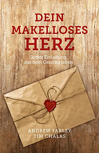 Dein makelloses Herz: Gottes Einladung, aus dem Geist zu leben von Grace today Verlag