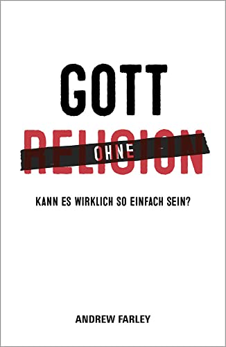 Gott ohne Religion: Kann es wirklich so einfach sein?