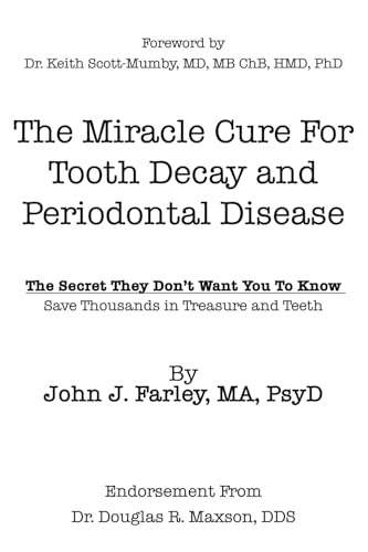 The Miracle Cure For Tooth Decay And Periodontal Disease: The Secret They Don't Want You To Know von The Optimal Performance Institute