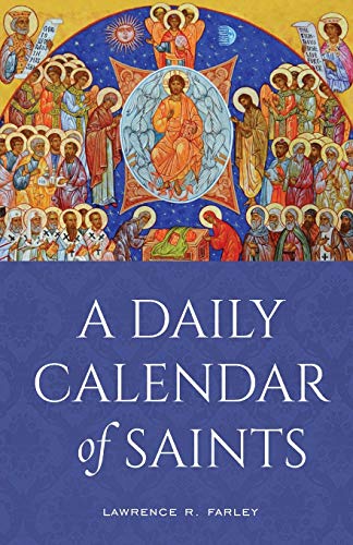 A Daily Calendar of Saints: A Synaxarion for Today's North American Church von Ancient Faith Publishing