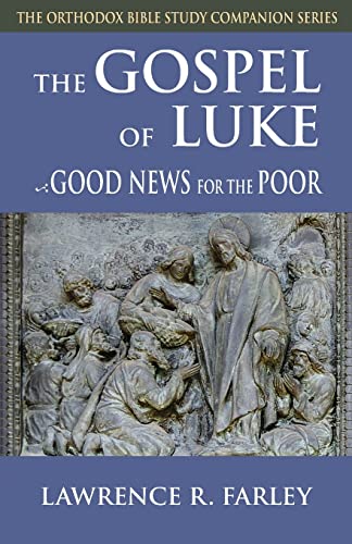 Gospel of Luke: Good News for the Poor (Orthodox Bible Study Companion)