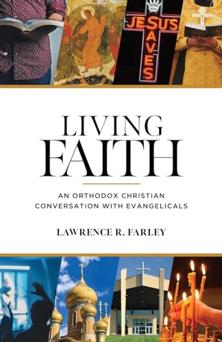 Living Faith: An Orthodox Christian Conversation with Evangelicals