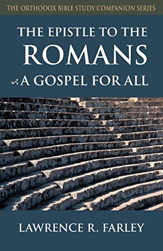 The Epistle to the Romans: A Gospel for All (Orthodox Bible Study Companion)