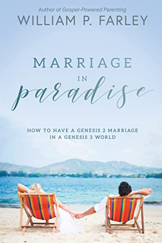 Marriage In Paradise: How to Have a Genesis two Marriage in a Genesis three World von CREATESPACE