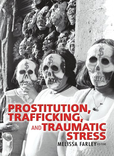 Prostitution, Trafficking and Traumatic Stress (Journal of Trauma Practice)