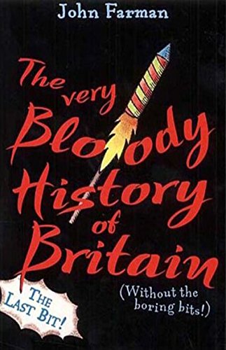 The Very Bloody History Of Britain, 2: The Last Bit! von Red Fox