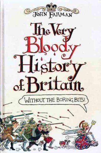 Very Bloody History of England: Without the Boring Bits