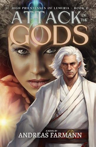 Attack of the Gods: High Priestesses of Lemuria - Book 2 von Chakra-Atelier