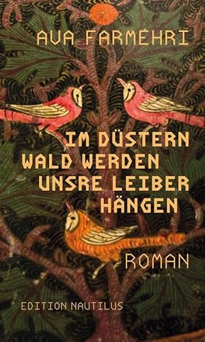 Im düstern Wald werden unsre Leiber hängen