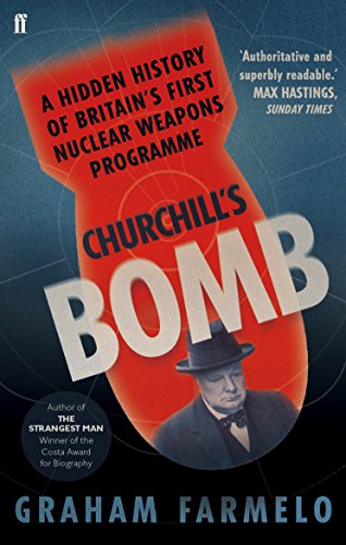 Churchill's Bomb: A hidden history of Britain's first nuclear weapons programme