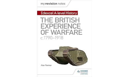 My Revision Notes: Edexcel A-level History: The British Experience of Warfare, c1790-1918 von Hodder Education