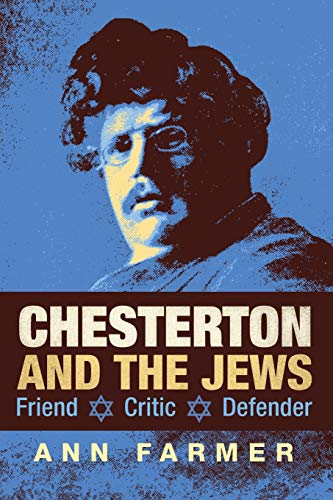 Chesterton and the Jews: Friend, Critic, Defender