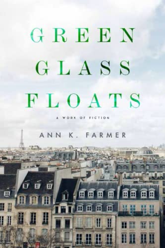 Green Glass Floats: A Work of Fiction von Ann Farmer