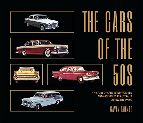 The Cars of the 50s: A History of Cars Manufactured and Assembled in Australia During the 1950s von New Holland Publishers