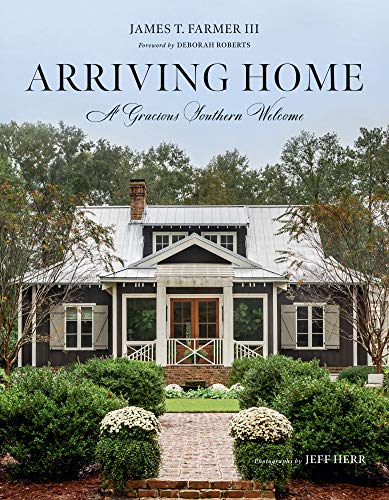 Arriving Home: A Gracious Southern Welcome von Gibbs Smith