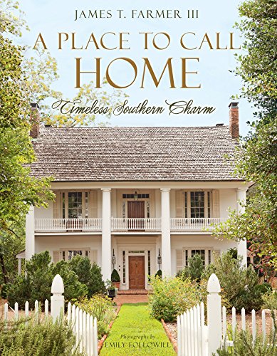 Place to Call Home: Timeless Southern Charm (James Farmer) von Gibbs Smith