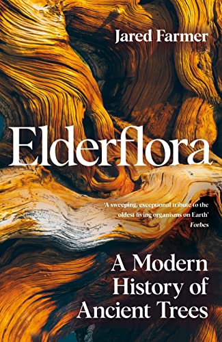 Elderflora: A Modern History of Ancient Trees von Picador