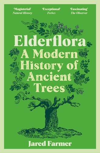 Elderflora: A Modern History of Ancient Trees von Picador