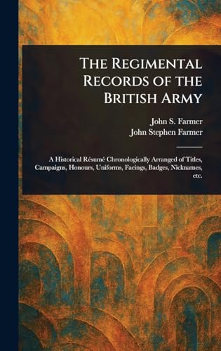The Regimental Records of the British Army von Anson Street Press