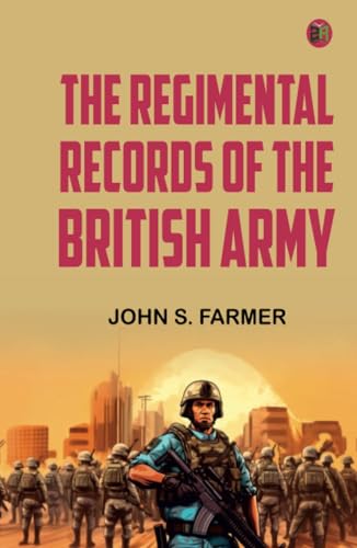 The Regimental Records of the British Army von Anson Street Press