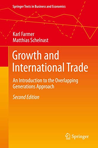 Growth and International Trade: An Introduction to the Overlapping Generations Approach (Springer Texts in Business and Economics) von Springer