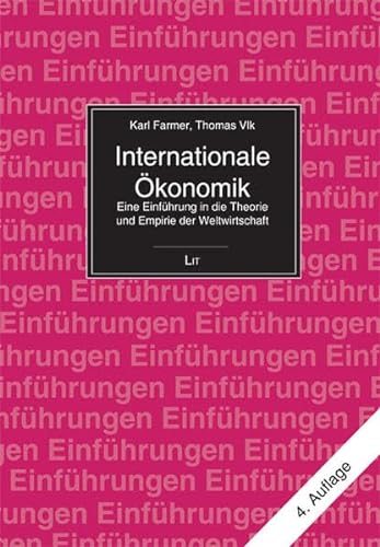 Internationale Ökonomik. Eine Einführung in die Theorie und Empirie der Weltwirtschaft von Lit Verlag