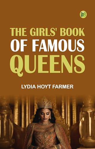 The Girls' Book of Famous Queens von Anson Street Press