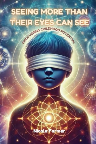 Seeing More Than Their Eyes Can See: Discovering Childhood Potential von Independent Publishing Network