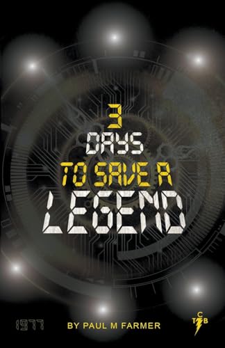 3 Days to save a Legend von Paul Farmer