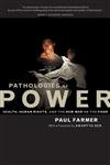 Pathologies of Power: Health, Human Rights, and the New War on the Poor (California Series in Public Anthropology, 4, Band 4)