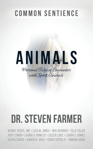 Animals: Personal Tales of Encounters with Spirit Animals von Sacred Stories Publishing