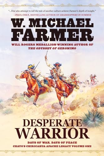 Desperate Warrior: Days of War, Days of Peace (Chato's Chiricahua Apache Legacy, Band 1) von Hat Creek
