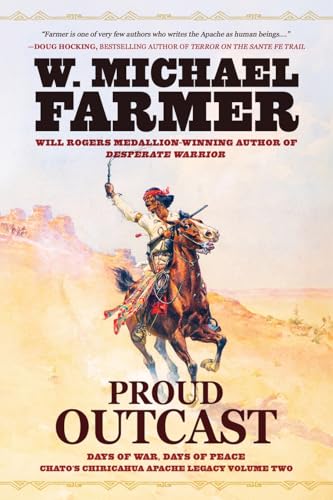 Proud Outcast: Days of War, Days of Peace (Chato's Chiricahua Apache Legacy, Band 2) von Hat Creek