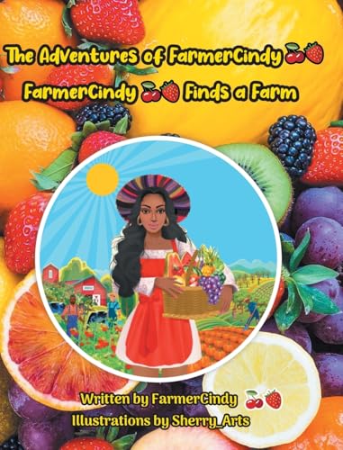 The Adventures of FarmerCindy: FarmerCindy Finds a Farm von Newman Springs