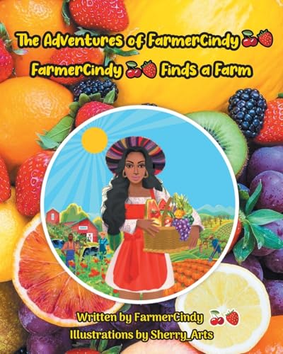 The Adventures of FarmerCindy: FarmerCindy Finds a Farm