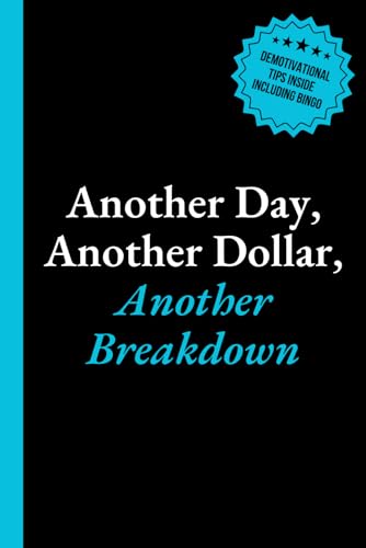 Another Day, Another Dollar, Another Breakdown: 6x9 Lined Journal with Office Bingo, Demotivational Humor and Productivity Hacks to Look Busy - Funny Work Gag Gift for Coworkers, Employees, and Boss von Farmhouse Publishing