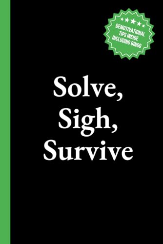 Solve, Sigh, Survive: 6x9 Lined Journal with Office Bingo, Demotivational Humor and Productivity Hacks to Look Busy - Funny Work Gag Gift for Coworkers, Employees, and Boss von Thriving Beyond Labels