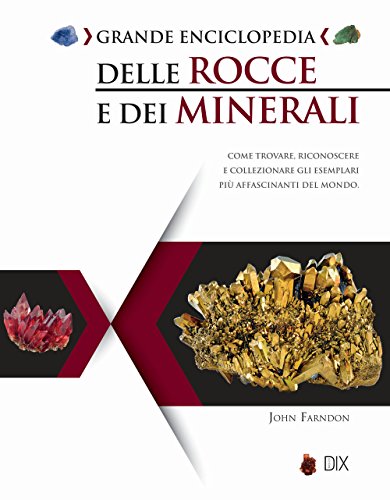 Grande enciclopedia delle rocce e dei minerali (Varia illustrata)