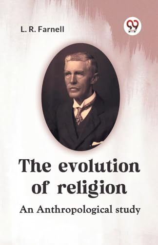 The Evolution Of Religion An Anthropological Study von Double9 Books