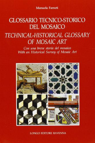 Glossario tecnico-storico del mosaico. Con una breve storia del mosaico. Ediz. italiana e inglese (Arte) von Longo Angelo