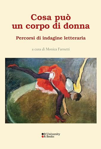 Cosa può un corpo di donna. Percorsi di indagine letteraria Cosa può un corpo di donna. Percorsi di indagine letteraria von DeriveApprodi