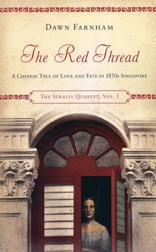 The Red Thread: A Chinese Tale of Love and Fate in 1830s Singapore (The Straits Quartet, 1, Band 1) von Monsoon Books