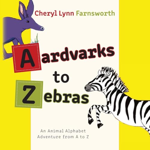 Aardvarks to Zebras: An Animal Alphabet Adventure from A to Z von Palmetto Publishing