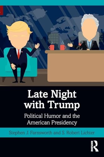 Late Night with Trump: Political Humor and the American Presidency von Routledge