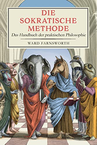 Die sokratische Methode: Das Handbuch der praktischen Philosophie von FinanzBuch Verlag