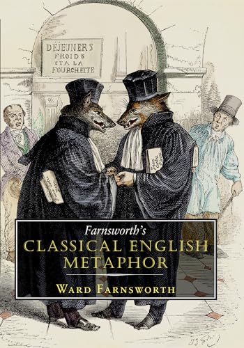 Farnsworth's Classical English Metaphor (Farnsworth's Classical English series, 2) von David R. Godine, Publisher