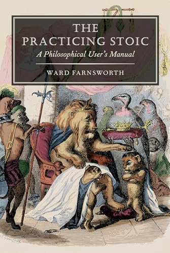 The Practicing Stoic: A Philosophical User's Manual von David R. Godine, Publisher
