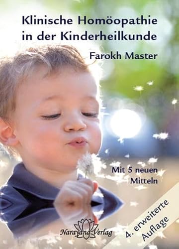 Klinische Homöopathie in der Kinderheilkunde: 4. erweiterte Auflage mit 5 neuen Mitteln