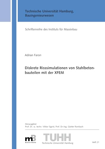 Diskrete Risssimulationen von Stahlbetonbauteilen mit der XFEM (Schriftenreihe des Instituts für Massivbau der TUHH) von Shaker
