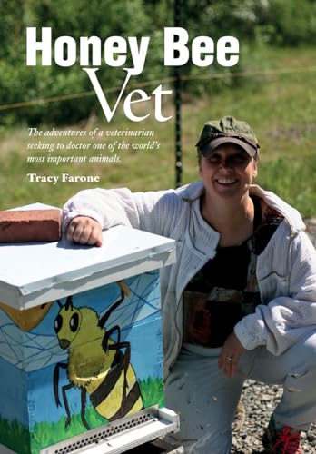 Honey Bee Vet - The adventures of a veterinarian seeking to doctor one of the world's most important animals. Honey Bee Vet - The adventures of a veterinarian seeking to doctor one of the world's most important animals. von Northern Bee Books